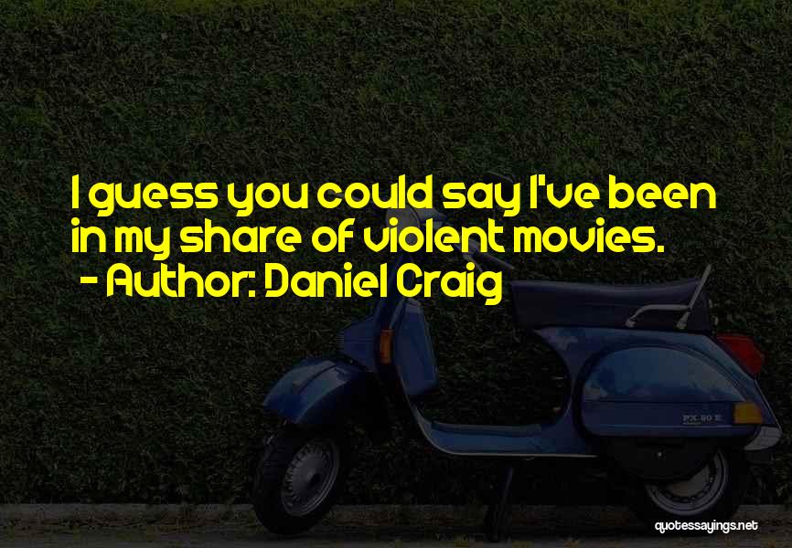 Daniel Craig Quotes 1161701