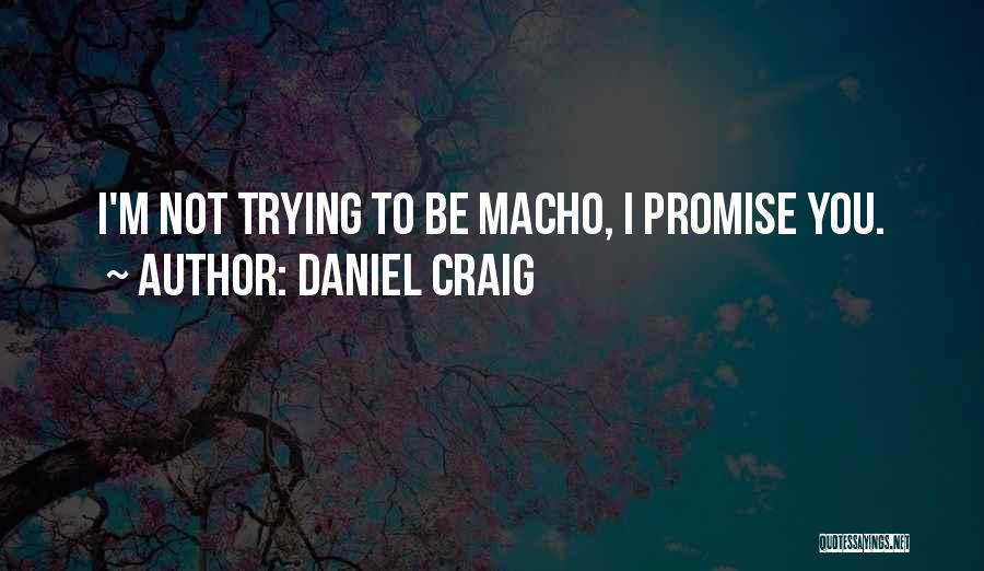 Daniel Craig Quotes 1223106