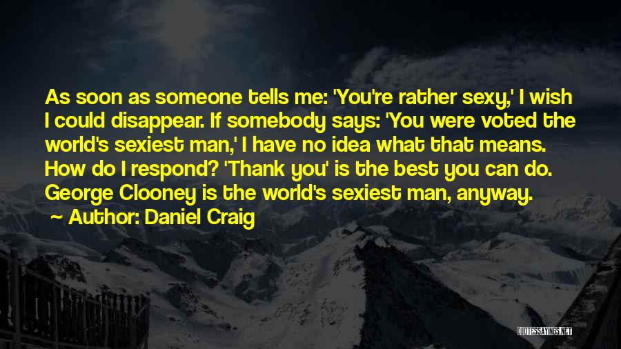 Daniel Craig Quotes 1884765