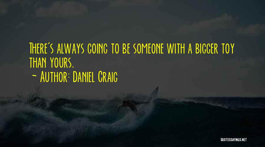 Daniel Craig Quotes 2149853