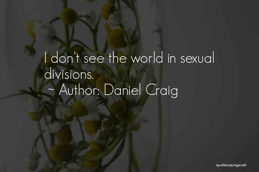 Daniel Craig Quotes 2181712