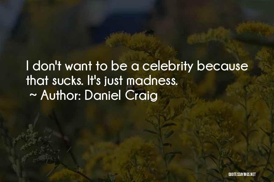 Daniel Craig Quotes 369716