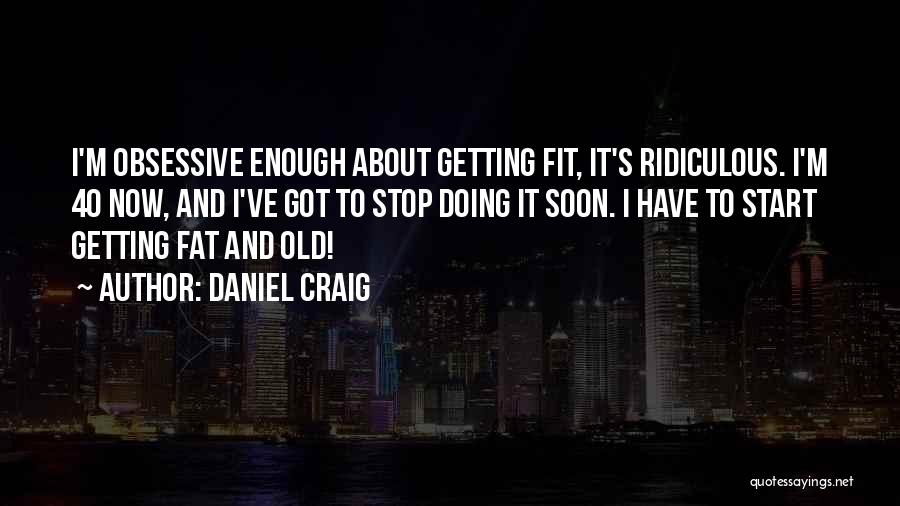 Daniel Craig Quotes 474650