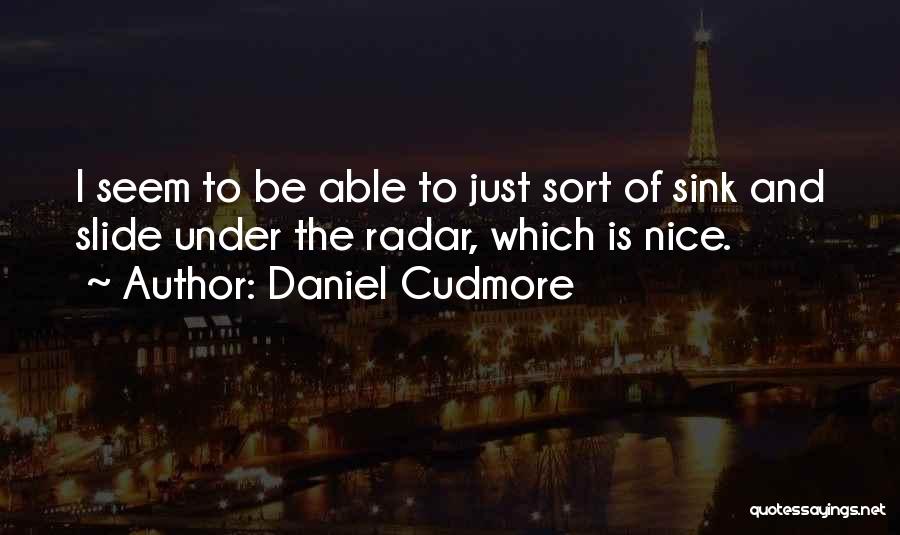 Daniel Cudmore Quotes 1130299