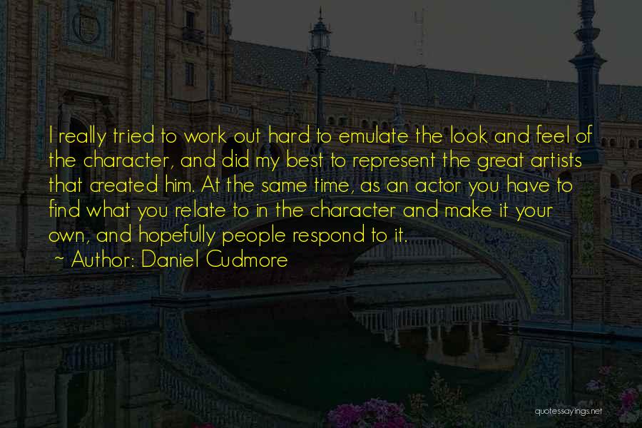 Daniel Cudmore Quotes 1355414