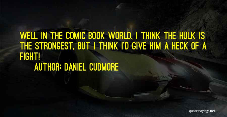 Daniel Cudmore Quotes 1769784