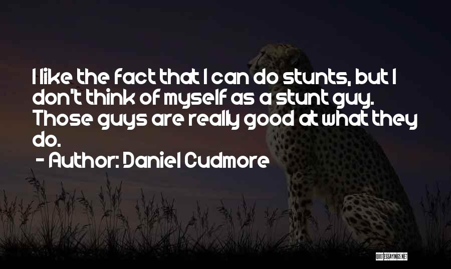 Daniel Cudmore Quotes 1894337