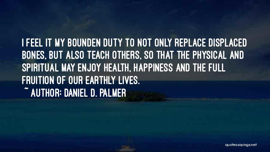 Daniel D. Palmer Quotes 1051181