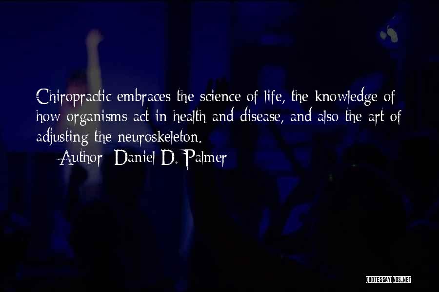Daniel D. Palmer Quotes 798129