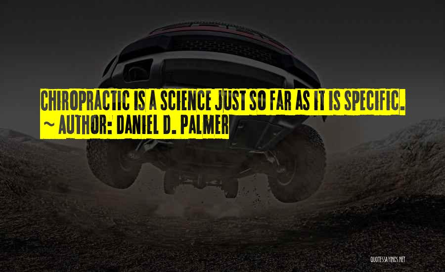 Daniel D. Palmer Quotes 938932