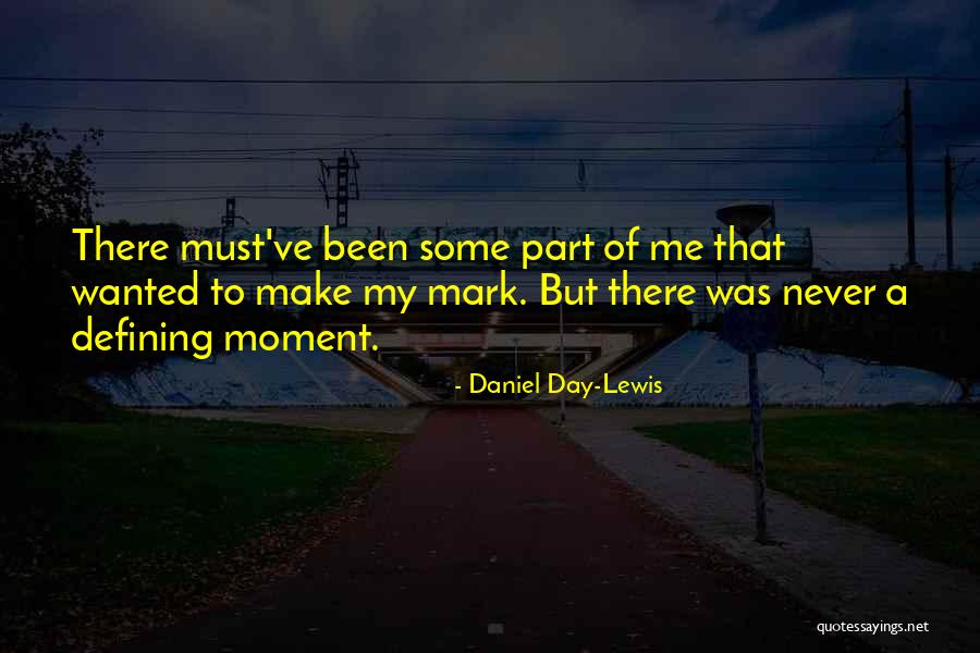 Daniel Day-Lewis Quotes 1462941