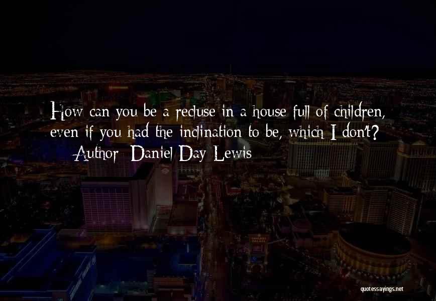 Daniel Day-Lewis Quotes 1802252