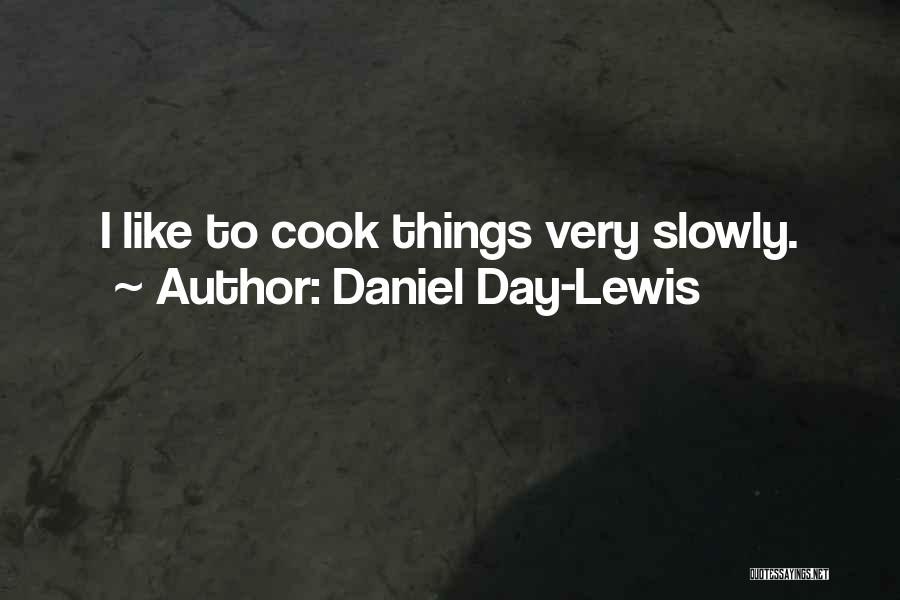 Daniel Day-Lewis Quotes 2159702