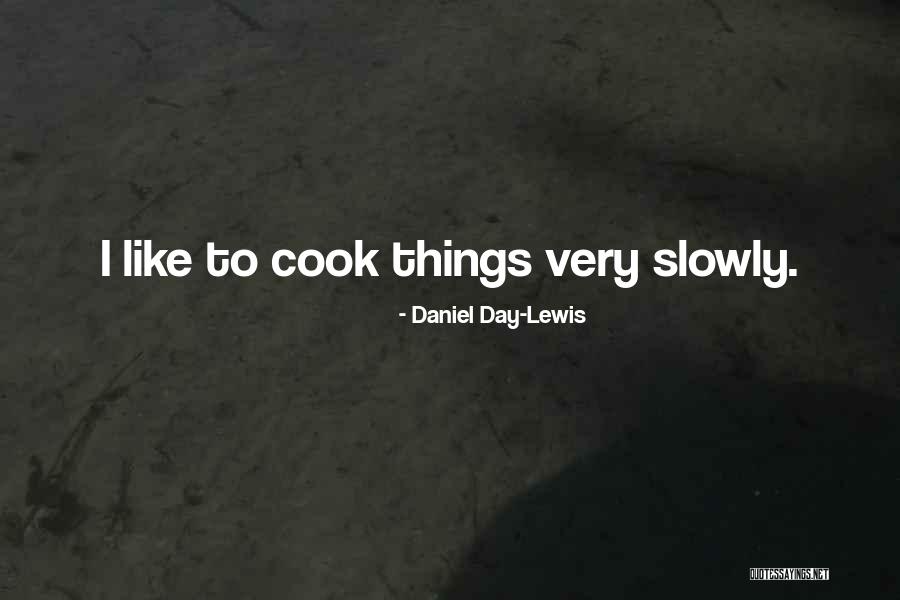 Daniel Day-Lewis Quotes 2159702