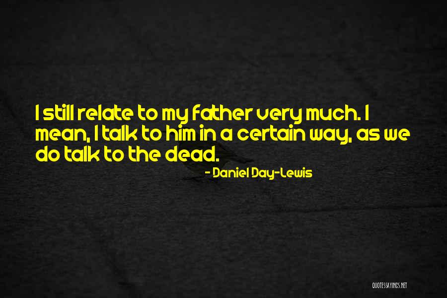 Daniel Day-Lewis Quotes 585531