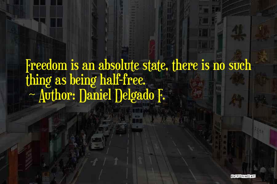 Daniel Delgado F. Quotes 1643399