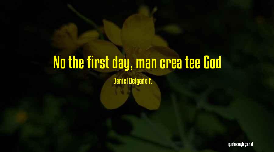 Daniel Delgado F. Quotes 905115 Daniel Delgado F. Quotes 905115