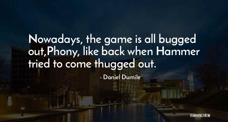 Daniel Dumile Quotes 788106