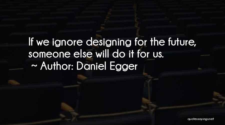 Daniel Egger Quotes 1437051