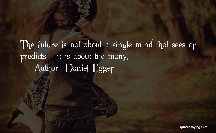 Daniel Egger Quotes 1462479