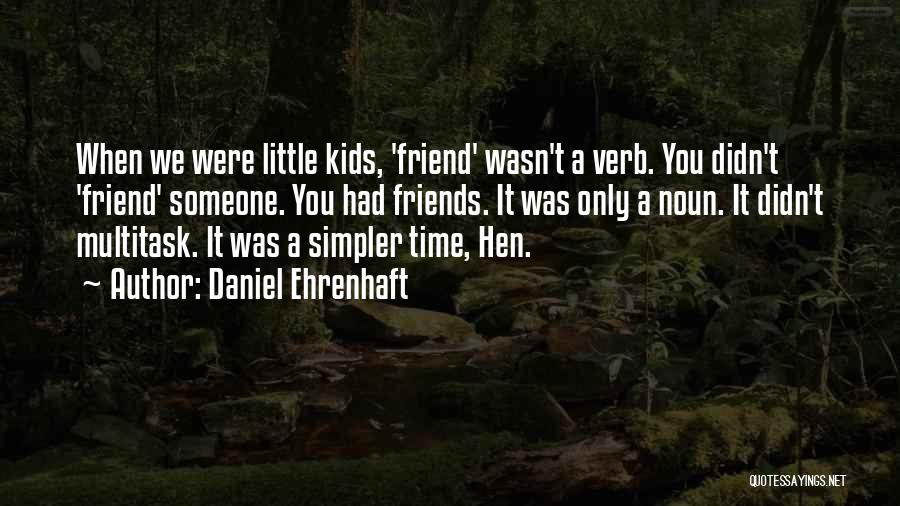 Daniel Ehrenhaft Quotes 664488