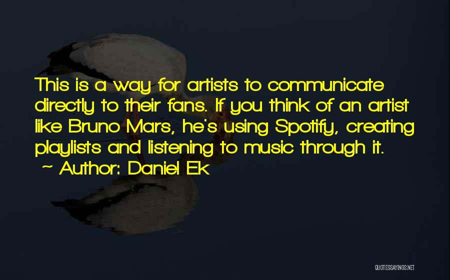 Daniel Ek Quotes 1804364