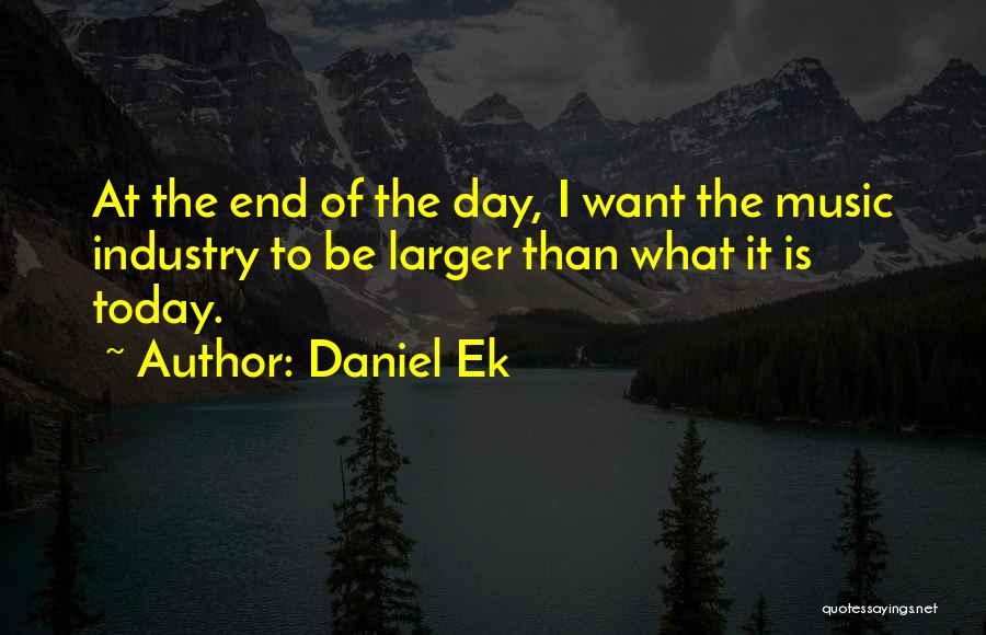 Daniel Ek Quotes 319374