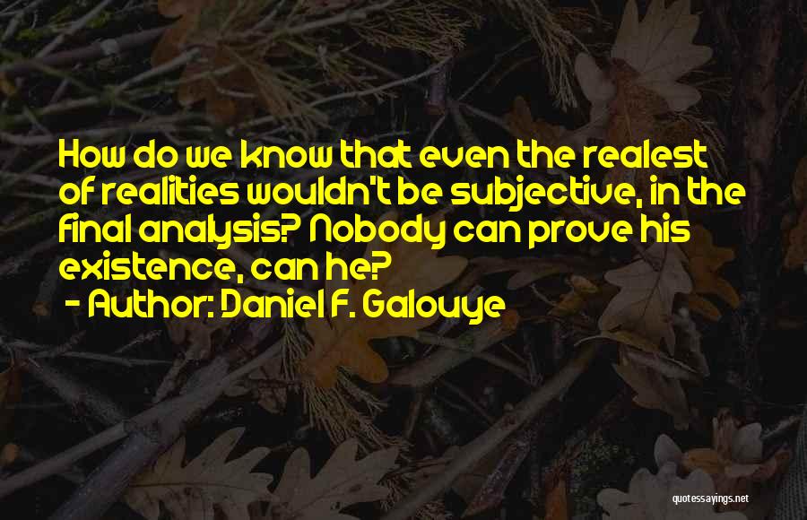 Daniel F. Galouye Quotes 810073