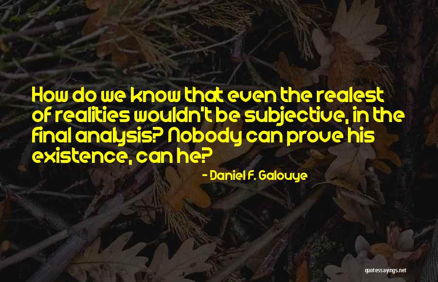 Daniel F. Galouye Quotes 810073