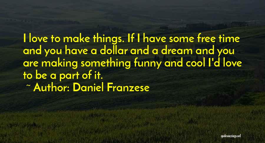 Daniel Franzese Quotes 500506