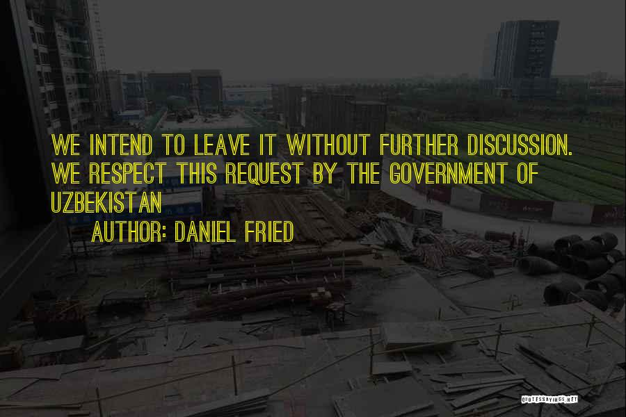 Daniel Fried Quotes 344318