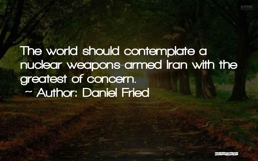 Daniel Fried Quotes 749069