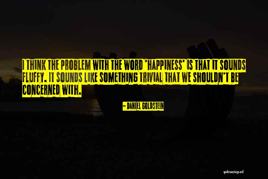 Daniel Goldstein Quotes 1001949 Daniel Goldstein Quotes 1001949