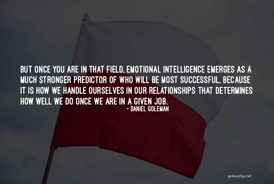 Daniel Goleman Emotional Intelligence Quotes By Daniel Goleman