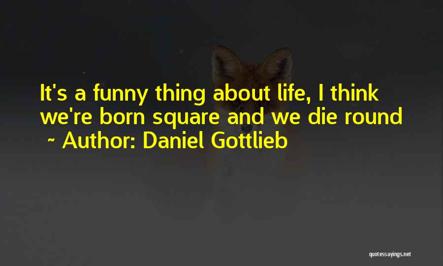 Daniel Gottlieb Quotes 693354