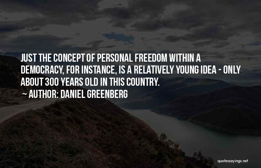 Daniel Greenberg Quotes 1327266