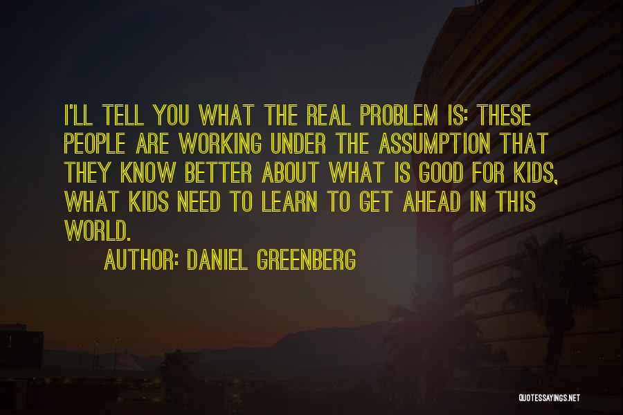 Daniel Greenberg Quotes 1752033