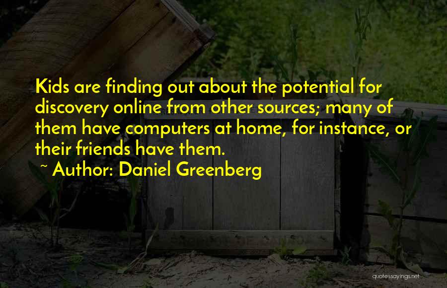 Daniel Greenberg Quotes 947697
