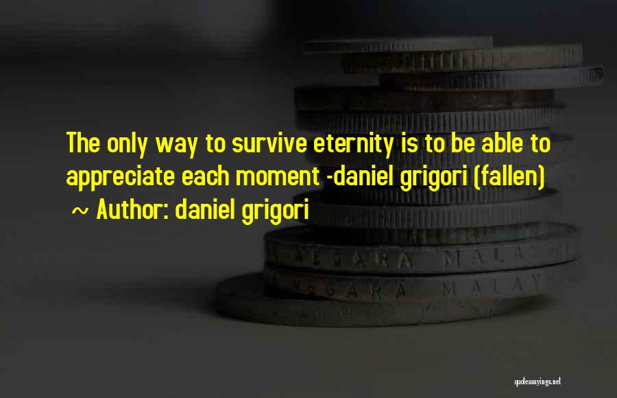 Daniel Grigori Fallen Quotes By Daniel Grigori