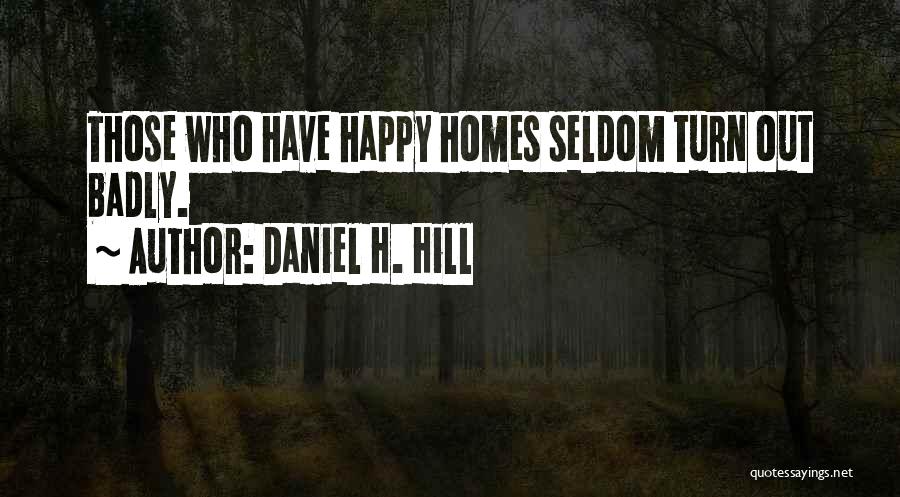 Daniel H. Hill Quotes 904151