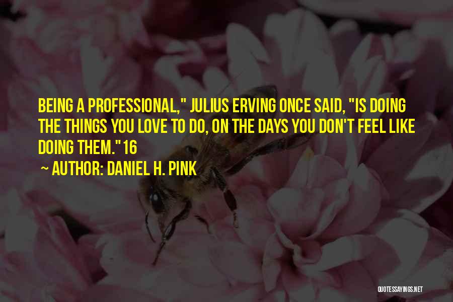 Daniel H. Pink Quotes 712110