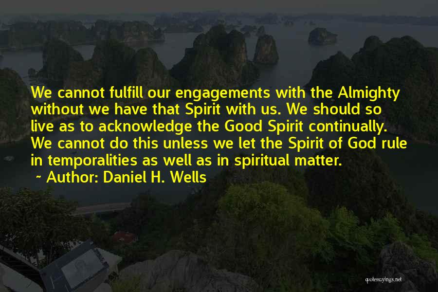 Daniel H. Wells Quotes 1004129