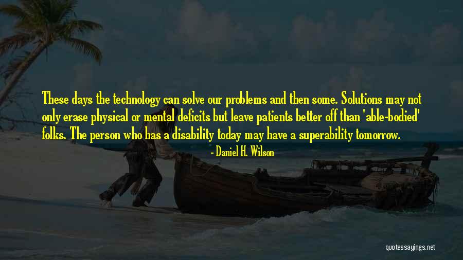 Daniel H. Wilson Quotes 1138700