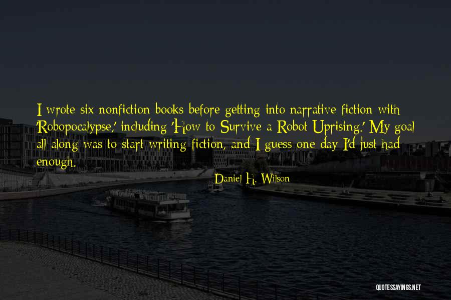 Daniel H. Wilson Quotes 1176966 Daniel H. Wilson Quotes 1176966