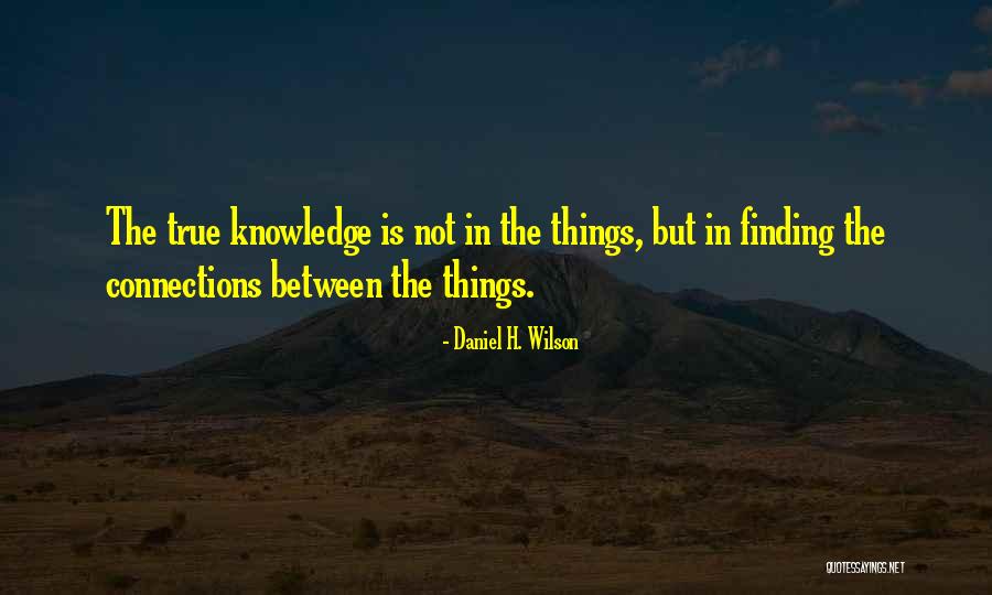 Daniel H. Wilson Quotes 1194144 Daniel H. Wilson Quotes 1194144