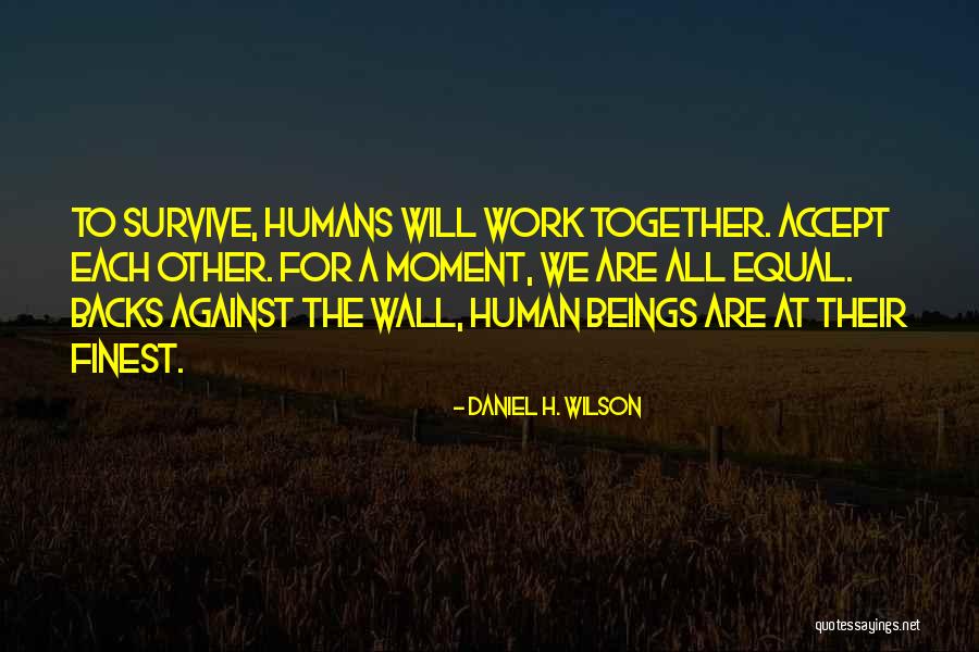 Daniel H. Wilson Quotes 1224012 Daniel H. Wilson Quotes 1224012