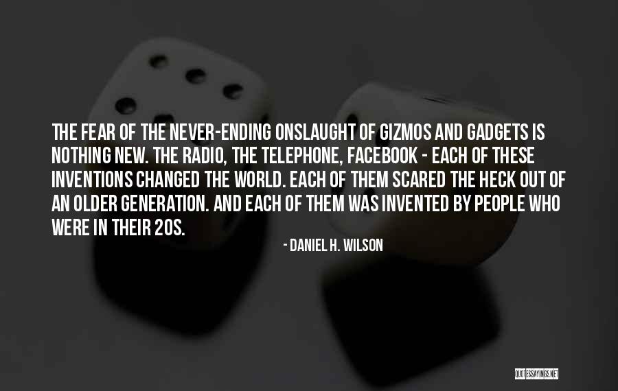 Daniel H. Wilson Quotes 1306233 Daniel H. Wilson Quotes 1306233