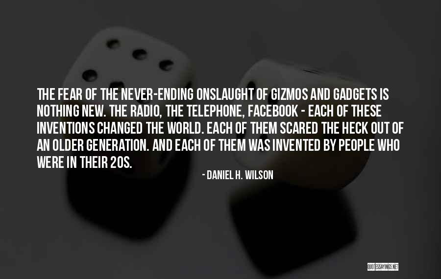 Daniel H. Wilson Quotes 1306233