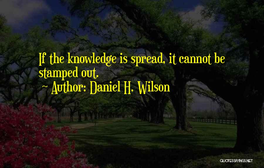 Daniel H. Wilson Quotes 1385930