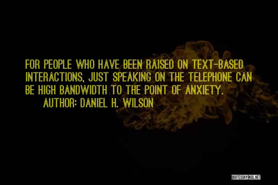 Daniel H. Wilson Quotes 1541138